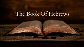 The Book Of Hebrews - KJV