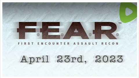 Re-Enlisted ||||| 04-23-23 ||||| F.E.A.R
