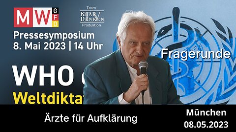 Frage "Ärzte für Aufklärung" - auf dem MWGFD Pressesymposium: WHO cares, Weltdiktatur droht!