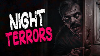 "Night Terrors" Creepypasta Storytime