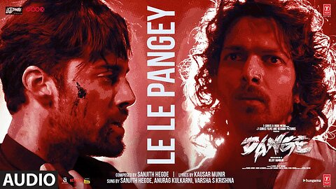 DANGE: LE LE PANGEY (Audio) | Harshvardhan Rane, Ehan Bhat | Sanjith, Anurag, Varsha | Bejoy Nambiar