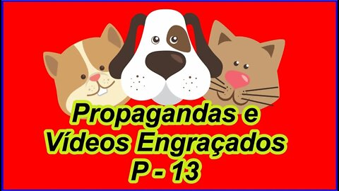 Propagandas e Vídeos Engraçados - Parte 13