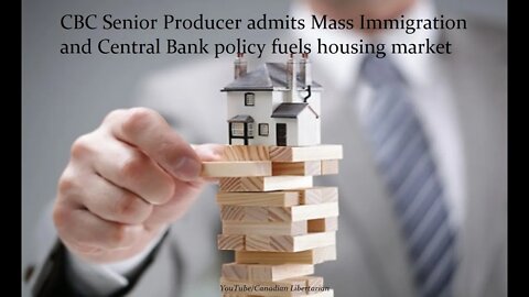 CBC Senior Producer admits Mass Immigration and Central Bank policy fuels housing market