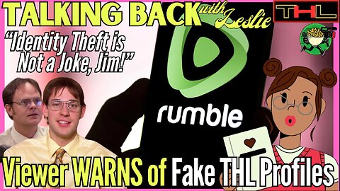 Talking Back with Leslie | is there a Homeless Left IMPERSONATOR on rumble?