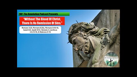 Without The Blood Of Christ, There Is No Remission Of Sins