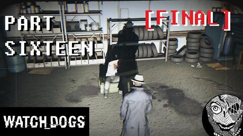 (PART 16 FINAL) [Last Choice] Watch Dogs 1