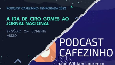 TEMPORADA 2022 DO PODCAST CAFEZINHO- EPISÓDIO 26 (SOMENTE ÁUDIO)