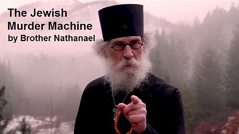 The Jewish Murder Machine by Brother Nathanael