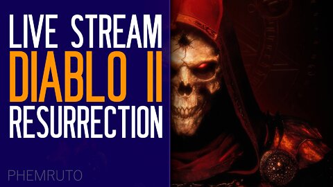 Diablo II Remaster Phemruto Live stream.