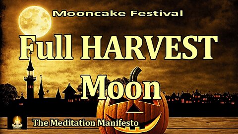 HARVEST MOON | Meditation | MOONCAKE FESTIVAL | Isichronic/Binaural Tones | #harvestmoon