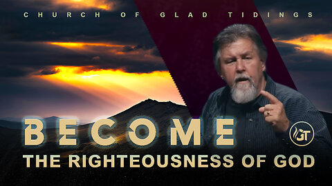 “Become the Righteousness of GOD”