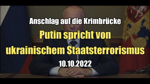 Anschlag auf die Krimbrücke: Putin spricht von ukrainischem Staatsterrorismus (10.10.2022)