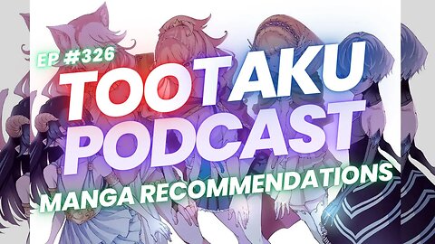 TooTaku Podcast- Manga Recommendations