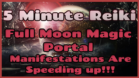 Reiki Full Moon Magic Manifestations & New Beginnings