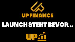 DER LAUNCH STEHT BEVOR .. - UP FINANCE | 2022 (Deutsch)