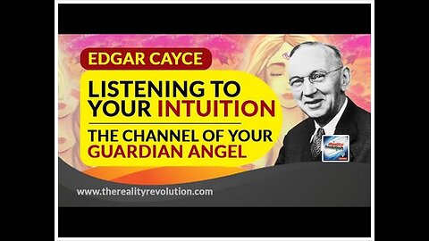 Edgar Cayce Listening To Your Intuition The Channel Of Your Guardian Angel