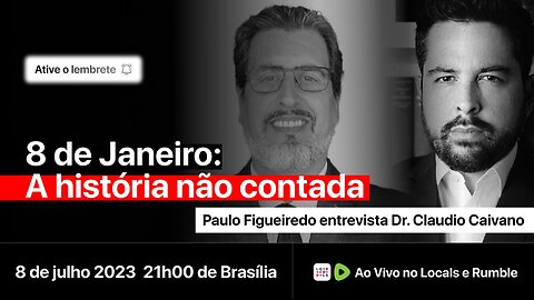 8 de Janeiro: A História Não Contada - Com Dr. Claudio Caivano