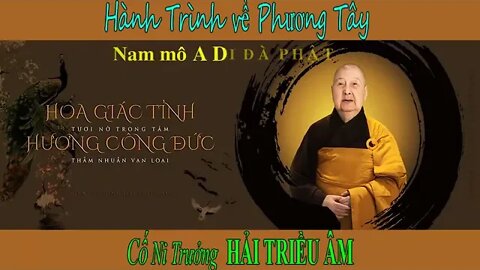 Hành trình về PHƯƠNG TÂY | Sư Bà HẢI TRIỀU ÂM Giảng