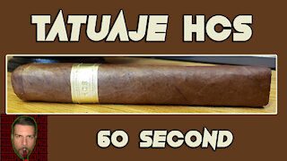 60 SECOND CIGAR REVIEW - Tatuaje HCS - Should I Smoke This