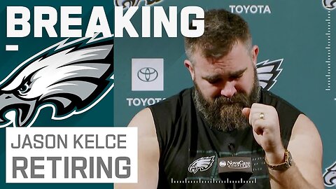 Philadelphia Eagles' Jason Kelce announces retirement from NFL