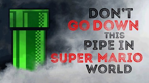 "Don't Go Down This Pipe In Super Mario World" - Creepypasta