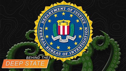 FBI Exposed as Deep State Tentacle: Will There be Justice?