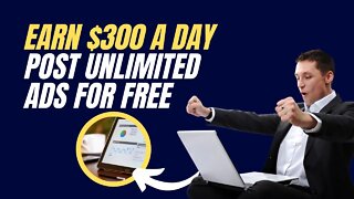 $300 A Day Affiliate Marketing, Post Unlimited Ads For FREE, Free Traffic, Clickbank