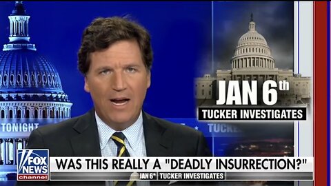 Tucker: Tape we reviewed shows Jan. 6 was neither an 'insurrection,' nor 'deadly’