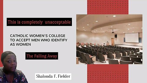 Catholic Women's College to Accept Men Who ldentify as Women (Abomination)