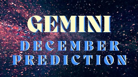 GEMINI December 2022 Tarot Prediction (Sun/Moon/Rising)