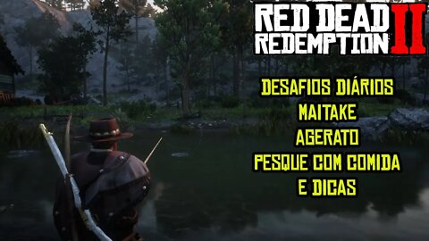 RED DEAD ONLINE DESAFIOS DIÁRIOS MAITAKE E AGERATO