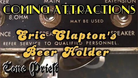 ERIC CLAPTON'S BEER HOLDER - TONE PRIEST COMING ATTRACTIONS