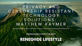 Privacy and Censorship Resistant Technology Solutions: Matthew Raymer