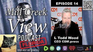 Mill Creek View Florida Podcast EP14 L Todd Wood Interview & More 10 17 23