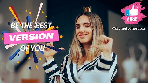 Be the best version of you [Continued]