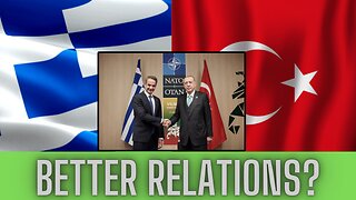 Greece and Turkey On Their Way to Better Relations?
