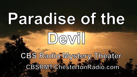 The Paradise of the Devil - CBS Radio Mystery Theater