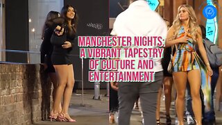 Manchester Nights: A Vibrant Tapestry of Culture and Entertainment