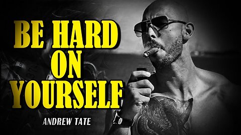 BE HARD ON YOURSELF ! Motivational Speech by Andrew Tate