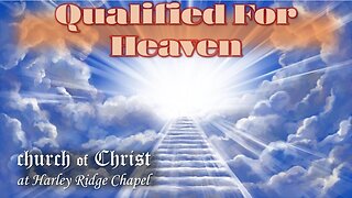 Qualified for Heaven