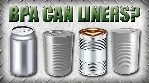 What Preppers Need to Know About BPA in Canned Foods