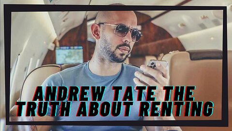 Andrew Tate On Renting in the Modern World