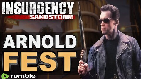 Arnold Fest 23' Arnold Plays Insurgency Sandstorm (Soundboard Trolling)