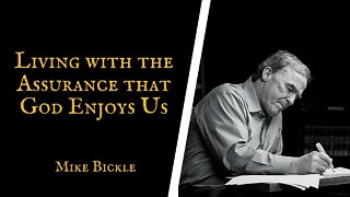 Living with the Assurance that God Enjoys Us | Mike Bickle