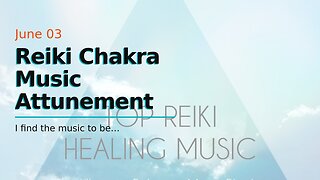 Reiki Chakra Music Attunement