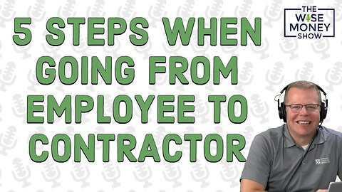 5 Steps When Going From Employee to Contractor