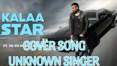 Yo Yo honey Singh Kalaastar Cover song by Unknown singing star 🌟