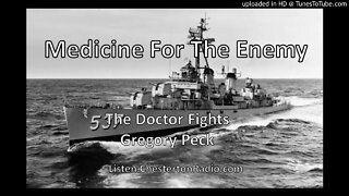 Medicine For The Enemy - Gregory Peck - The Doctor Fights