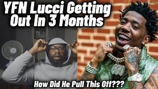 YNF Lucci Getting Out In 3.5 Months | He Might Have Just Beat The System