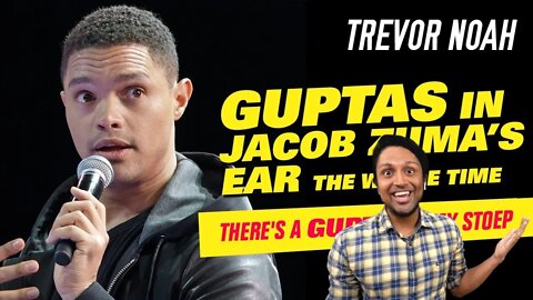 "Guptas In Jacob Zuma's Ear The Whole Time" - Trevor Noah - (There's A Gupta On My Stoep) REACTION